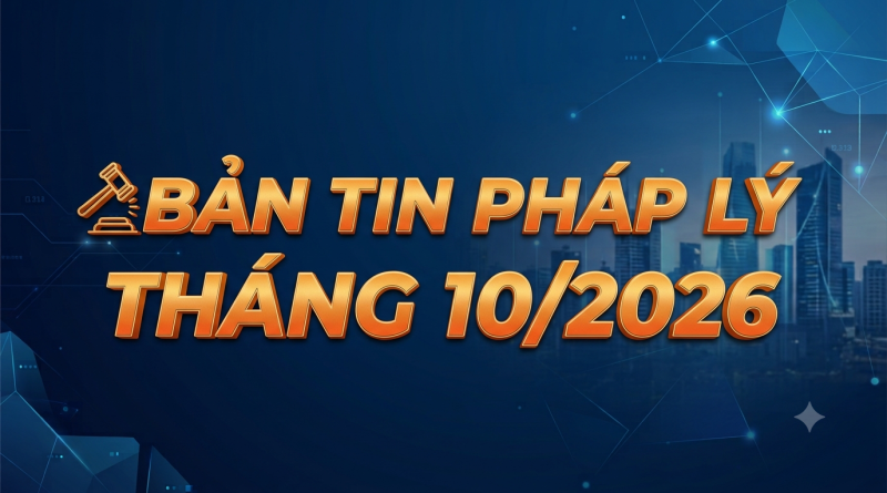 Bản tin pháp lý tháng 10/2026